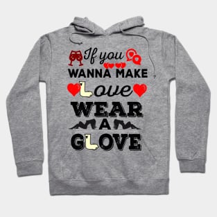 No glove no love Hoodie